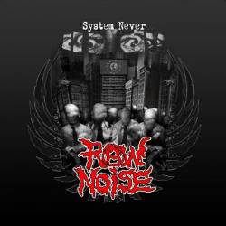 Raw Noise : System Never